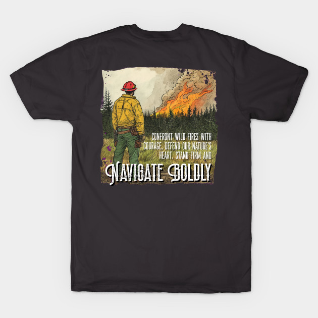 Brave Wildland Firefighter design – Navigate Boldly by Spearhead Ink